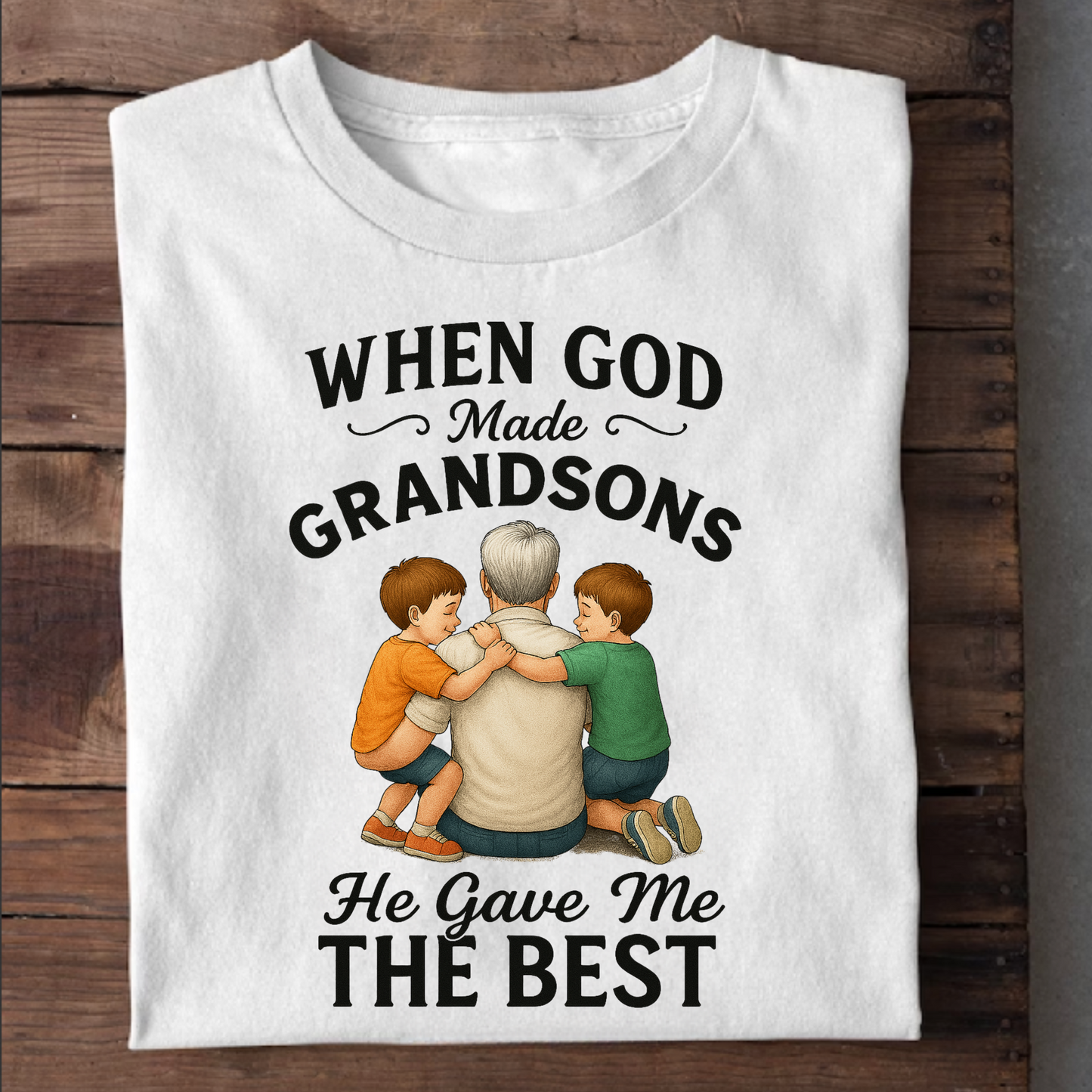 WHEN GOD MADE GRANDSONS HE GAVE ME THE BEST CLASSIC T-SHIRT