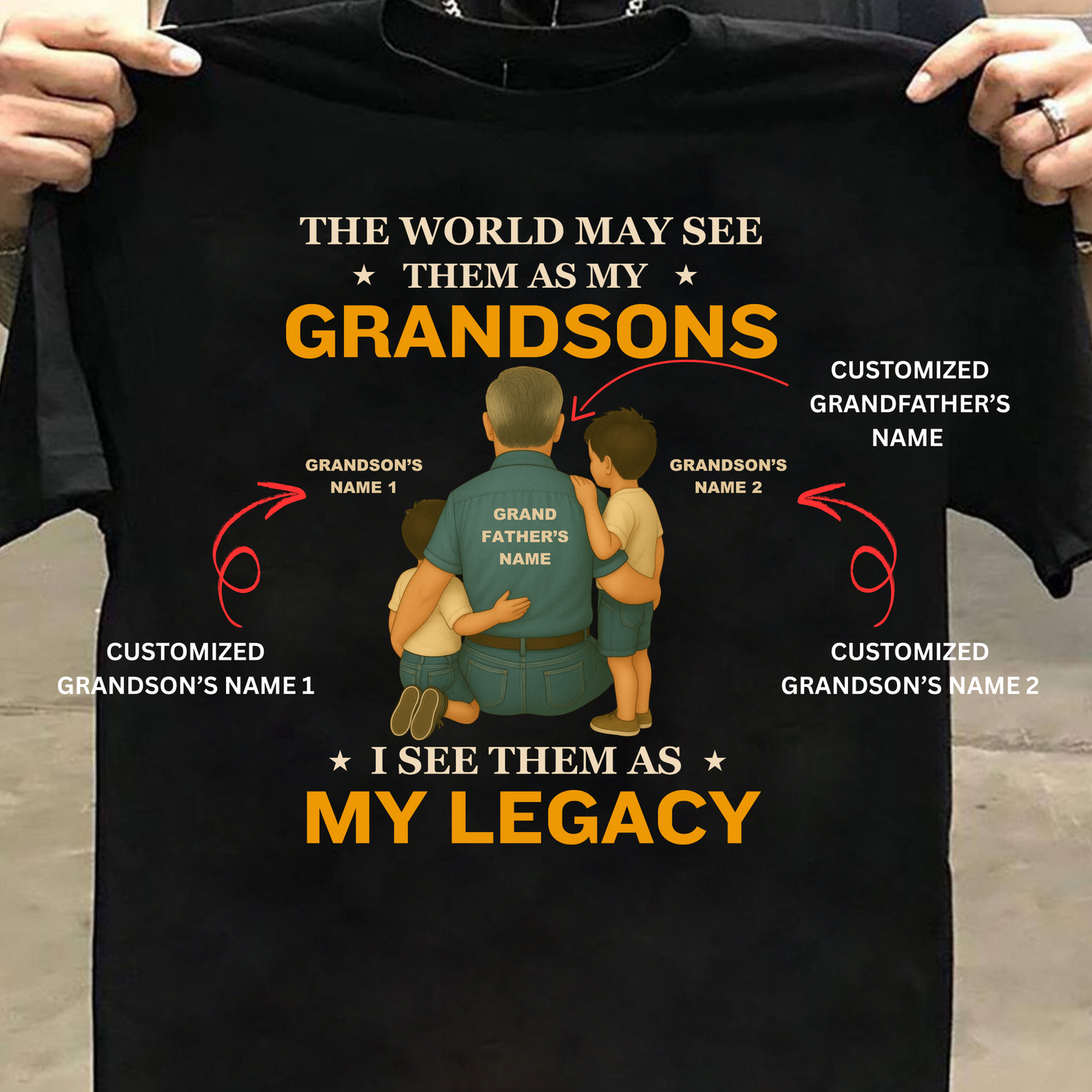 CUSTOMIZATION-MY GRANDSONS, MY LEGACY CLASSIC T-SHIRT