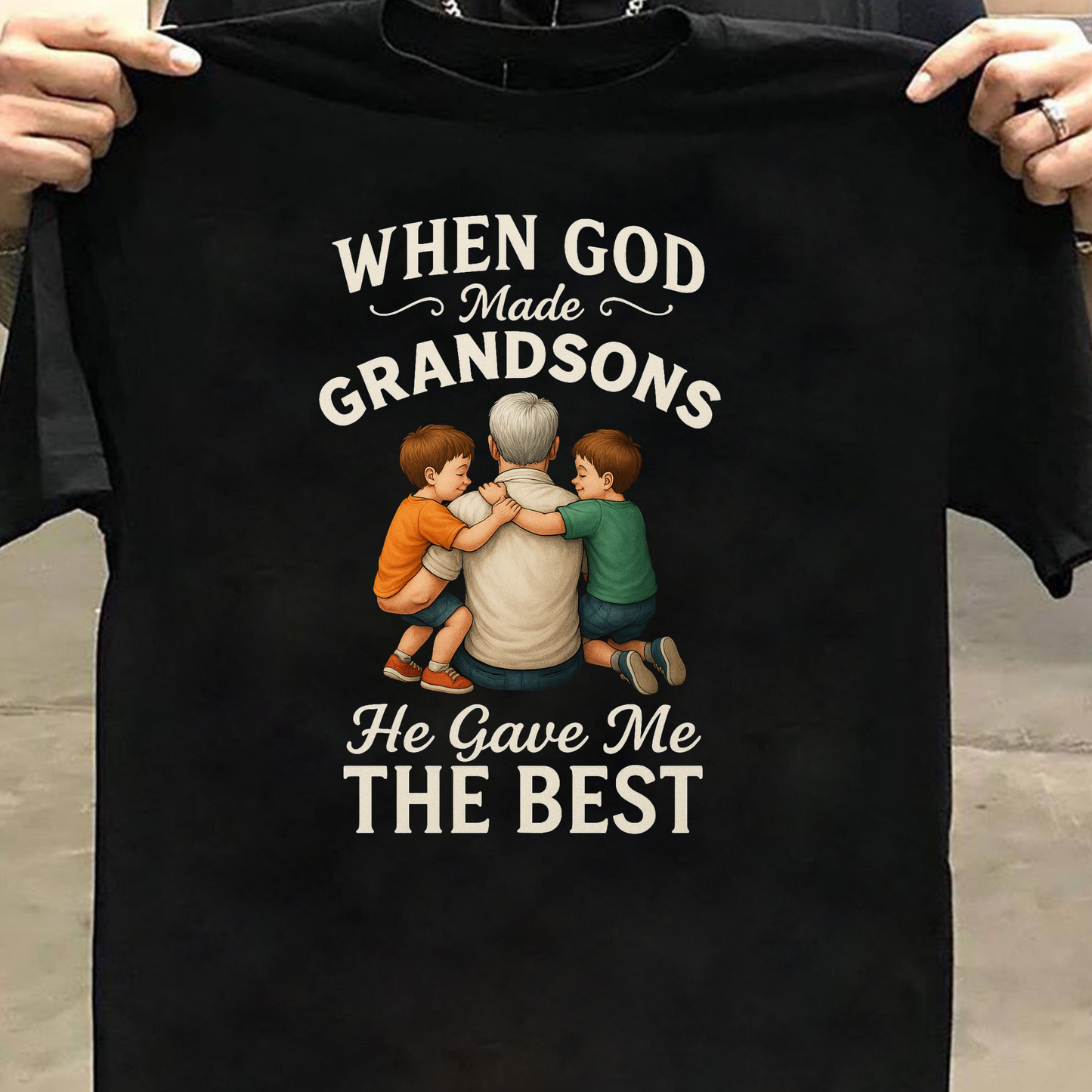 WHEN GOD MADE GRANDSONS HE GAVE ME THE BEST CLASSIC T-SHIRT