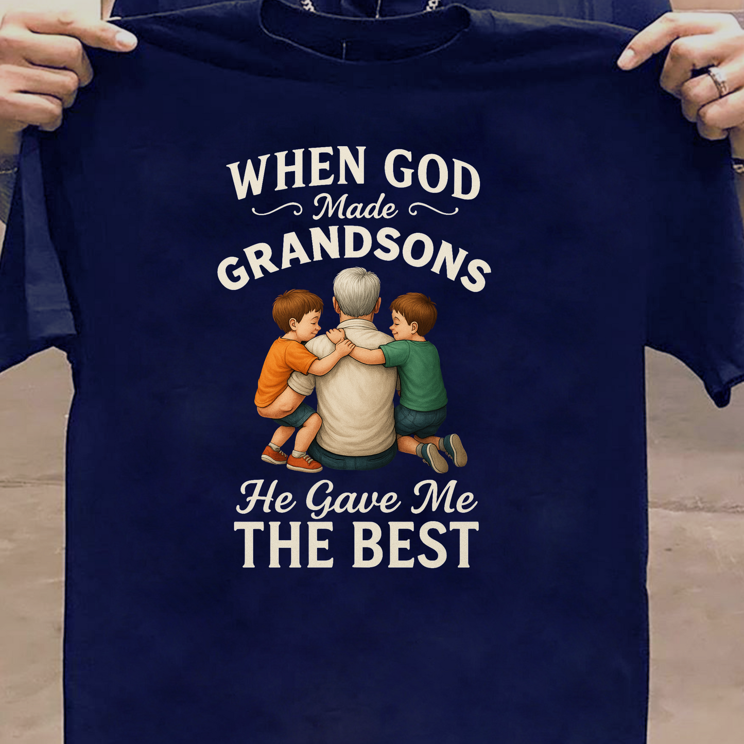 WHEN GOD MADE GRANDSONS HE GAVE ME THE BEST CLASSIC T-SHIRT