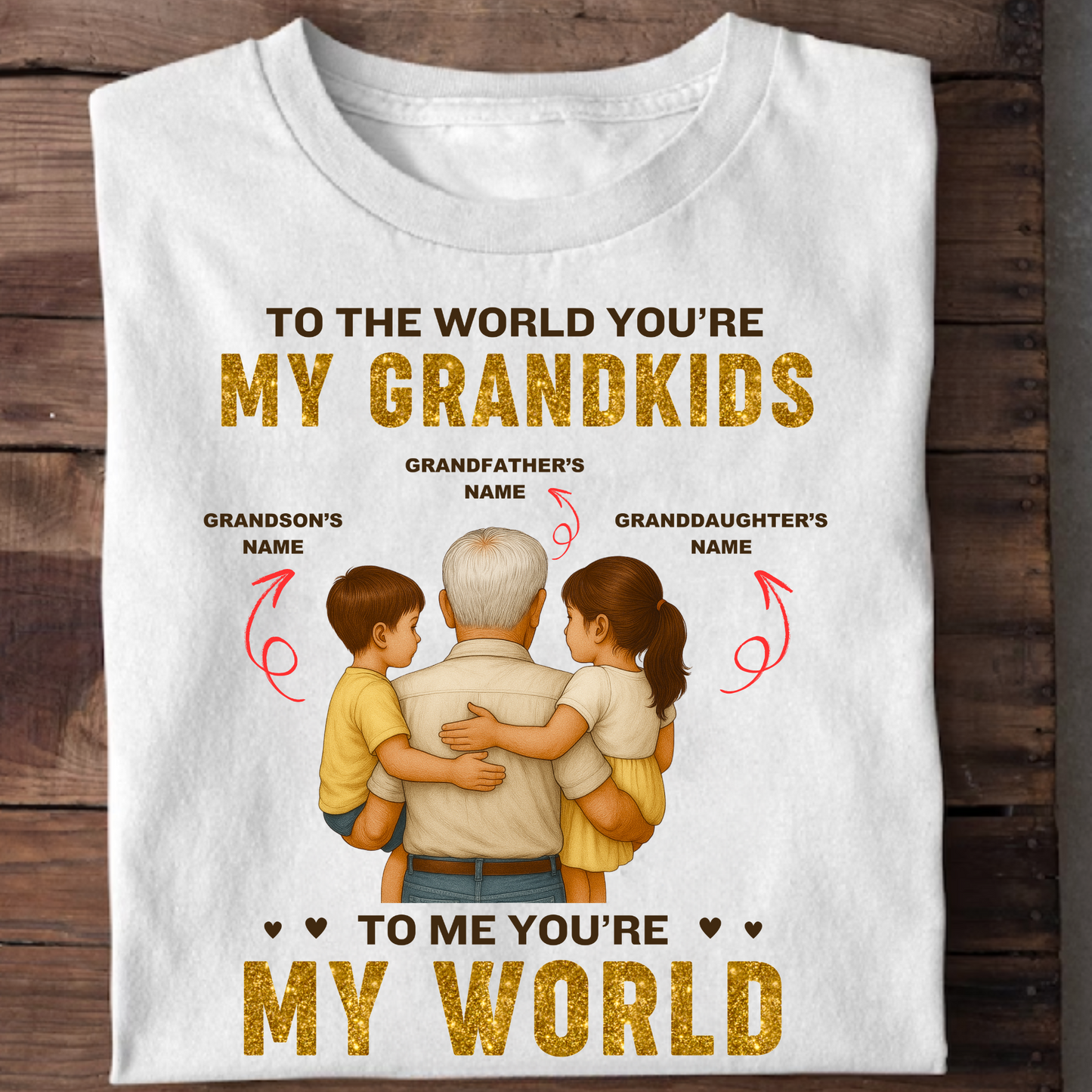 CUSTOMIZATION- TO THE WORLD YOU'RE MY GRANDKIDS, TO ME YOU'RE MY WORLD CLASSIC T-SHIRT