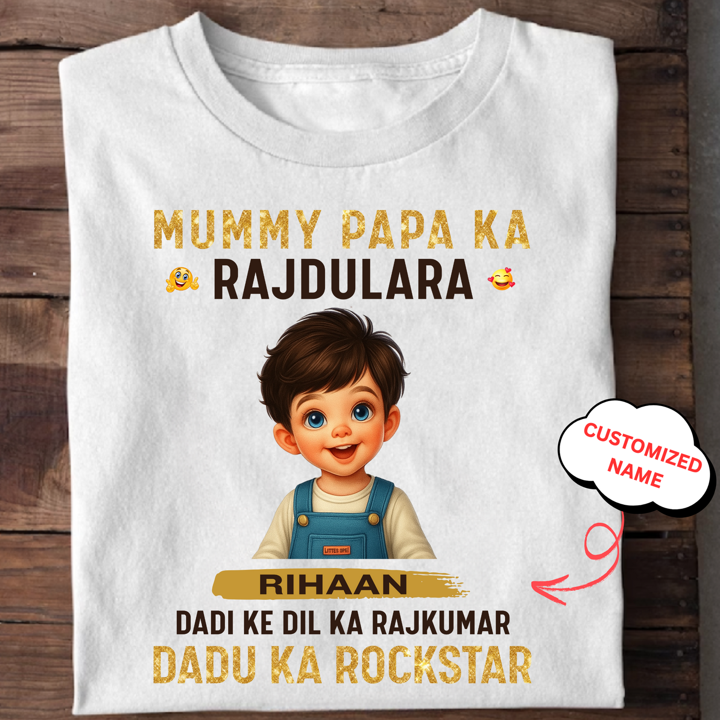 CUSTOMIZED-MUMMY PAPA KA RAJDULARA CLASSIC T-SHIRT