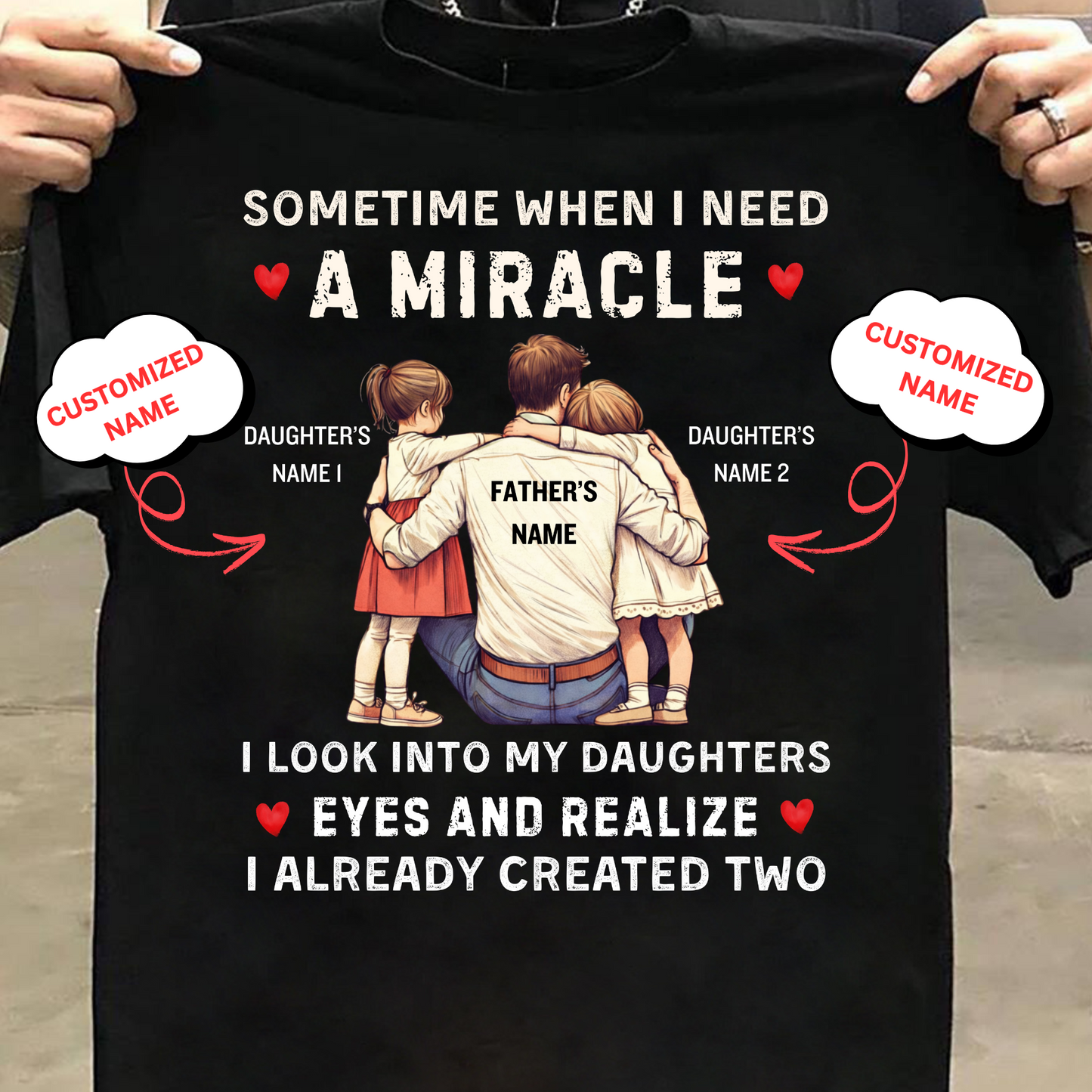 CUSTOMIZED-I ALREADY CREATED TWO MIRACLE DAUGHTERS (FATHER) CLASSIC T-SHIRT