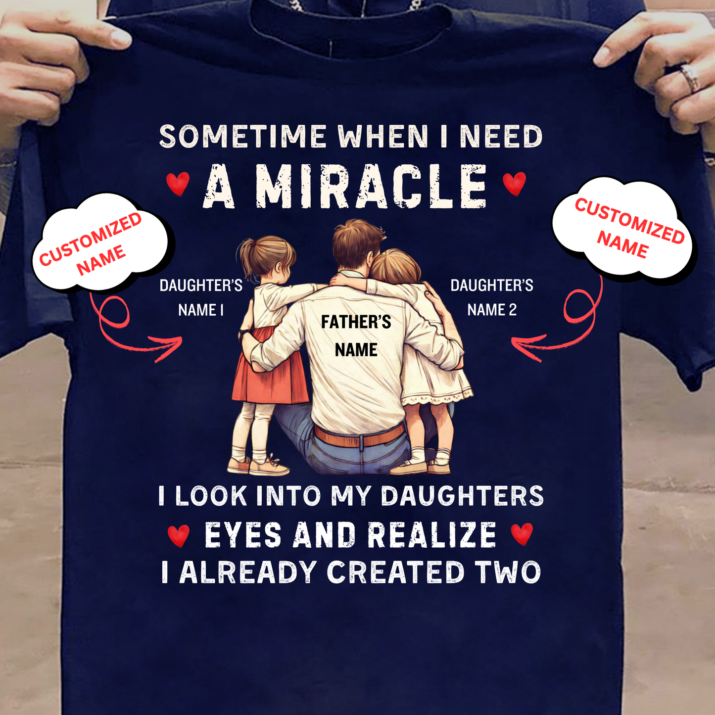 CUSTOMIZED-I ALREADY CREATED TWO MIRACLE DAUGHTERS (FATHER) CLASSIC T-SHIRT
