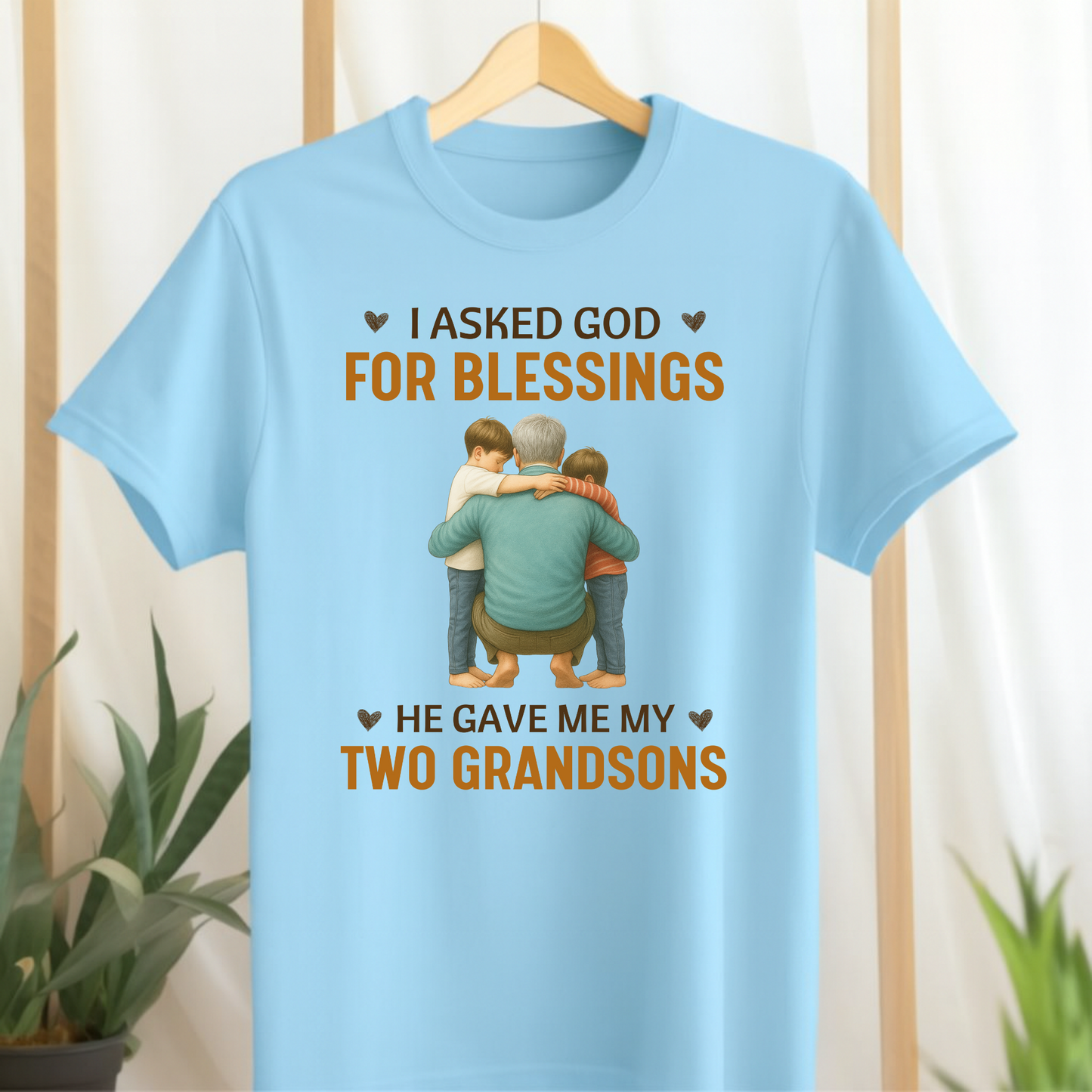 I ASKED GOD FOR BLESSINGS, HE GAVE ME MY TWO GRANDSONS-CLASSIC T-SHIRT