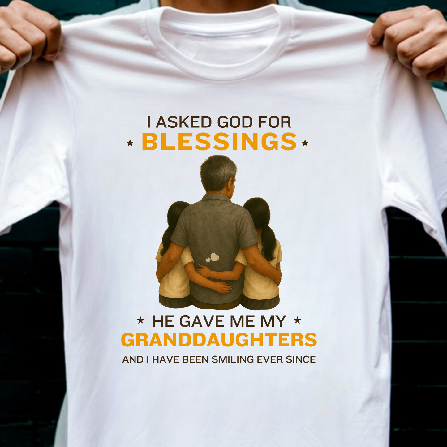 I ASKED GOD FOR BLESSINGS, HE GAVE ME MY GRANDDAUGHTERS CLASSIC T-SHIRT
