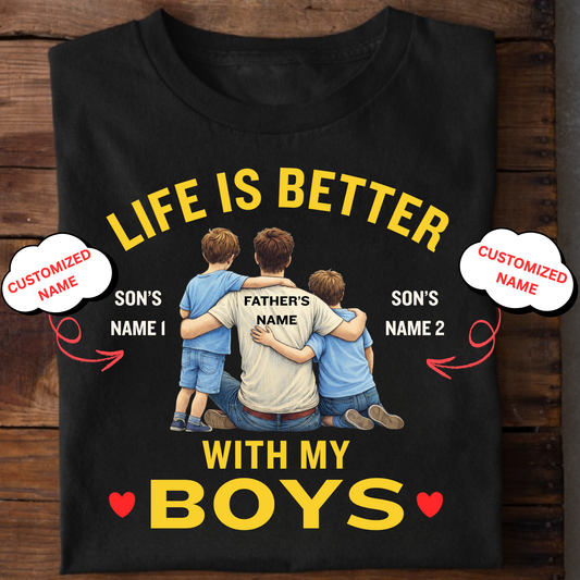 CUSTOMIZED-LIFE IS BETTER WITH MY BOYS (FATHER) CLASSIC T-SHIRT