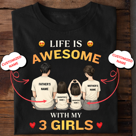 CUSTOMIZED-LIFE IS AWESOME WITH MY 3 GIRLS (FATHER & MOTHER WITH 2 DAUGHTERS) CLASSIC T-SHIRT