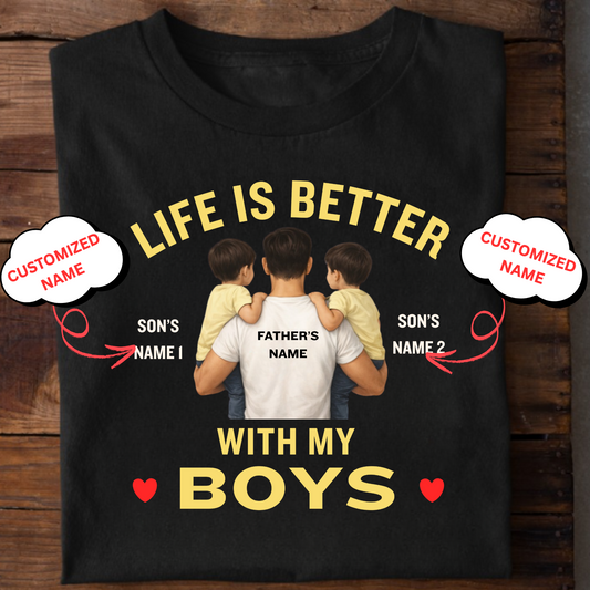 CUSTOMIZED-LIFE IS BETTER WITH MY BOYS (FATHER) CLASSIC T-SHIRT