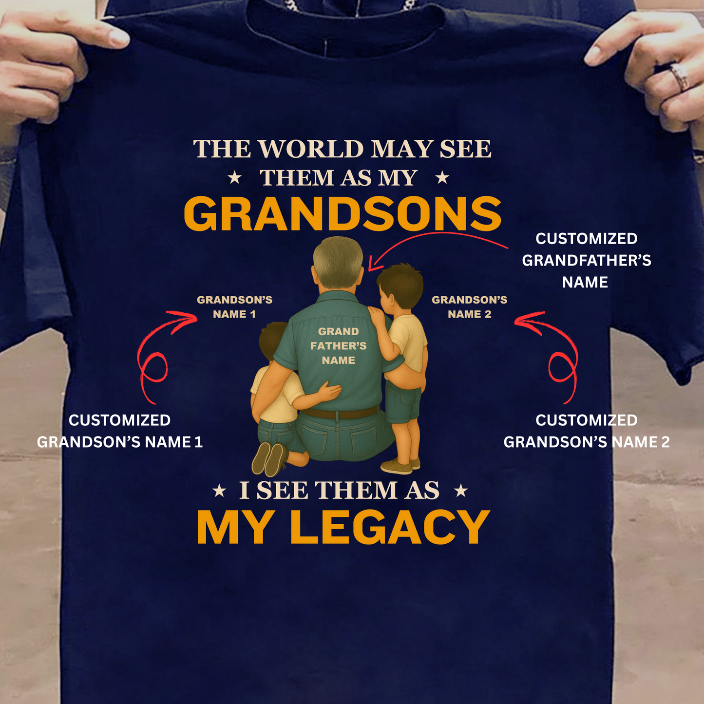 CUSTOMIZATION-MY GRANDSONS, MY LEGACY CLASSIC T-SHIRT