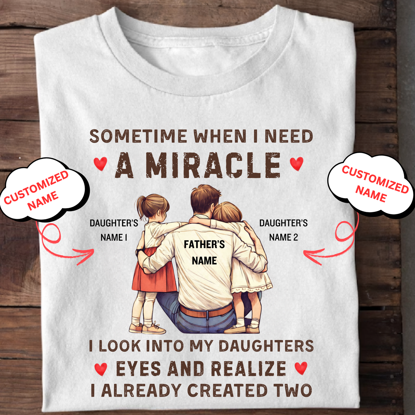 CUSTOMIZED-I ALREADY CREATED TWO MIRACLE DAUGHTERS (FATHER) CLASSIC T-SHIRT